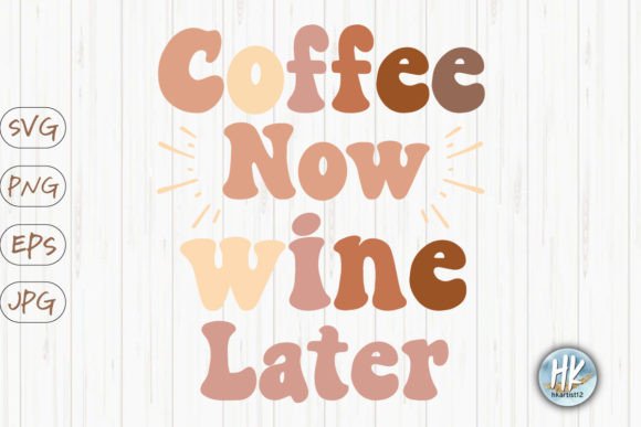Coffee Now Wine Later Retro SVG Review