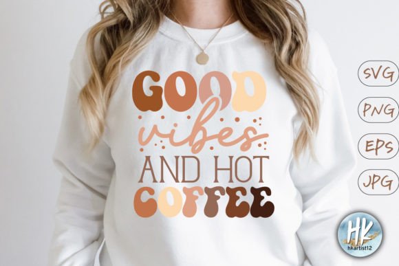 Good Vibes and Hot Coffee Retro SVG Review