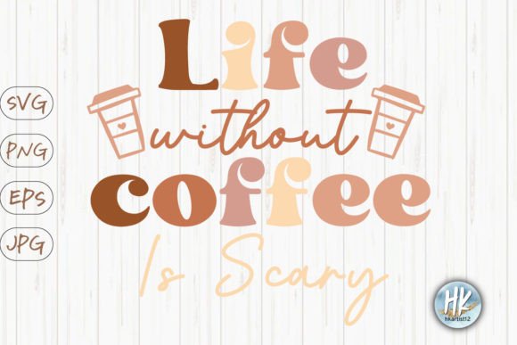Life Without Coffee is Scary Retro SVG Review