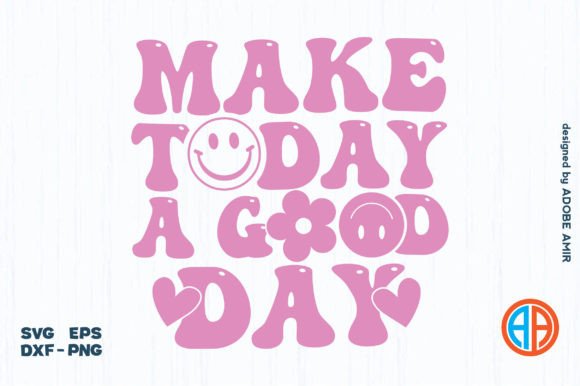 Make Today a Good Day Retro SVG Design Review